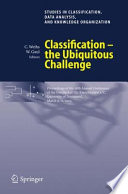 Classification — the Ubiquitous Challenge [E-Book] : Proceedings of the 28th Annual Conference of the Gesellschaft für Klassifikation e.V. University of Dortmund, March 9–11, 2004 /