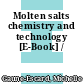 Molten salts chemistry and technology [E-Book] /