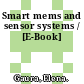 Smart mems and sensor systems / [E-Book]