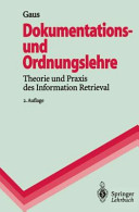 Dokumentationslehre und Ordnungslehre : Theorie und Praxis des Information Retrieval /