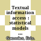 Textual information access : statistical models [E-Book] /