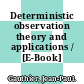 Deterministic observation theory and applications / [E-Book]