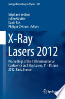 X-Ray Lasers 2012 [E-Book] : Proceedings of the 13th International Conference on X-Ray Lasers, 11-15 June 2012, Paris, France /