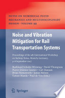 Noise and Vibration Mitigation for Rail Transportation Systems [E-Book] : Proceedings of the 9th International Workshop on Railway Noise, Munich, Germany, 4 - 8 September 2007 /