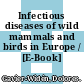 Infectious diseases of wild mammals and birds in Europe / [E-Book]