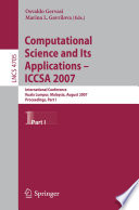Computational Science and Its Applications – ICCSA 2007 [E-Book] : International Conference, Kuala Lumpur, Malaysia, August 26-29, 2007. Proceedings, Part I /