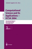 Computational Science and Its Applications - ICCSA 2004 [E-Book] : International Conference, Assisi, Italy, May 14-17, 2004, Proceedings, Part II /