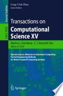 Transactions on Computational Science XV [E-Book]: Special Issue on Advances in Autonomic Computing: Formal Engineering Methods for Nature-Inspired Computing Systems /