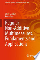 Regular Non-Additive Multimeasures. Fundaments and Applications [E-Book] /