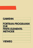 Fortran IV, Fortran 77 Programm zur Finite Elemente Methode : ein FEM-Program für die Elemente Stab, Balken und Scheibendreieck.