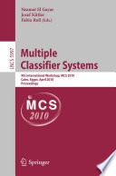 Multiple Classifier Systems [E-Book] : 9th International Workshop, MCS 2010, Cairo, Egypt, April 7-9, 2010. Proceedings /