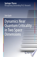 Dynamics Near Quantum Criticality in Two Space Dimensions [E-Book] /