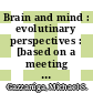 Brain and mind : evolutinary perspectives : [based on a meeting held in Strasbourg from November 12 - 14, 1997] /