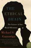 The ethical brain : the science of our moral dilemmas /