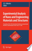Experimental Analysis of Nano and Engineering Materials and Structures [E-Book] : Proceedings of the 13th International Conference on Experimental Mechanics, Alexandroupolis, Greece, July 1–6, 2007 /