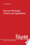 Fracture Mechanics Criteria and Applications [E-Book] /