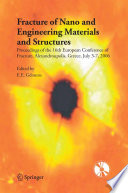 Fracture of nano and engineering materials and structures : proceedings of the 16th European Conference of Fracture Alexandroupolis, Greece, July 3-7, 2006 [E-Book] /