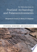An Introduction to Peatland Archaeology and Palaeoenvironments [E-Book]