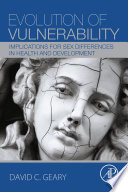 Evolution of vulnerability : implications for sex differences in health and development [E-Book] /