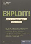 Exploit! : Code härten, Bugs analysieren, Hacks verstehen /