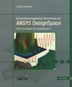 Konstruktionsbegleitende Berechnung mit ANSYS DesignSpace : FEM-Simulation für Konstrukteure /