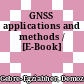 GNSS applications and methods / [E-Book]