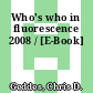 Who's who in fluorescence 2008 / [E-Book]
