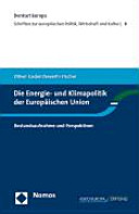 Die Energie- und Klimapolitik der Europäischen Union : Bestandsaufnahme und Perspektiven /