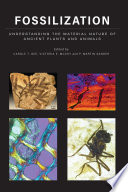 Fossilization : the understanding the material nature of ancient plants and animals [E-Book] /