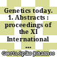 Genetics today. 1. Abstracts : proceedings of the XI International Congress of Genetics : The Hague, the Netherlands, September 1963 /