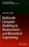 Multiscale computer modeling in biomechanics and biomedical engineering /