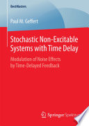 Stochastic Non-Excitable Systems with Time Delay [E-Book] : Modulation of Noise Effects by Time-Delayed Feedback /