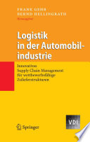 Logistik in der Automobilindustrie [E-Book] : Innovatives Supply Chain Management für wettbewerbsfähige Zulieferstrukturen /