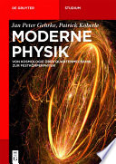 Moderne Physik : von Kosmologie über Quantenmechanik zur Festkörperphysik [E-Book] /