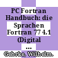 PC Fortran Handbuch: die Sprachen Fortran 77 4.1 (Digital research), Professional Fortran (IBM), Fortran II (IBM), F77L-2 (Lahey computer systems), MS Fortran IV (Microsoft), Pro Fortran 77 (Prospero Software), RM Fortran II (Ryan Macfarland)