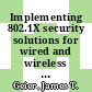 Implementing 802.1X security solutions for wired and wireless networks / [E-Book]