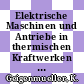 Elektrische Maschinen und Antriebe in thermischen Kraftwerken : VDE Fachtagung : München, 13.05.74-14.05.74.
