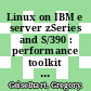Linux on IBM e server zSeries and S/390 : performance toolkit for VM [E-Book] /