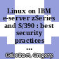 Linux on IBM e-server zSeries and S/390 : best security practices [E-Book] /