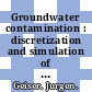 Groundwater contamination : discretization and simulation of systems for convection-diffusion-dispersion reactions [E-Book] /