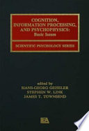 Cognition, information processing, and psychophysics : basic issues /