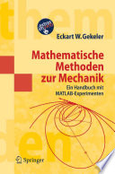 Mathematische Methoden zur Mechanik [E-Book] : ein Handbuch mit MATLAB-Experimenten /