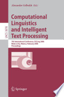 Computational Linguistics and Intelligent Text Processing (vol. # 3878) [E-Book] / 7th International Conference, CICLing 2006, Mexico City, Mexico, February 19-25, 2006, Proceedings