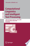 Computational Linguistics and Intelligent Text Processing [E-Book] : 10th International Conference, CICLing 2009, Mexico City, Mexico, March 1-7, 2009. Proceedings /
