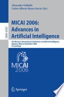 MICAI 2006: Advances in Artificial Intelligence [E-Book] / 5th Mexican International Conference on Artificial Intelligence, Apizaco, Mexico, November 13-17, 2006, Proceedings