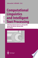 Computational Linguistics and Intelligent Text Processing [E-Book] : Third International Conference, CICLing 2002 Mexico City, Mexico, February 17–23, 2002 Proceedings /