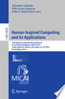 Human-Inspired Computing and Its Applications [E-Book] : 13th Mexican International Conference on Artificial Intelligence, MICAI 2014, Tuxtla Gutiérrez, Mexico, November 16-22, 2014. Proceedings, Part I /