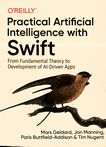 Practical artificial intelligence with Swift : from fundamental theory to development of AI-driven apps /