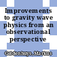 Improvements to gravity wave physics from an observational perspective /