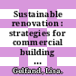 Sustainable renovation : strategies for commercial building systems and envelope [E-Book] /